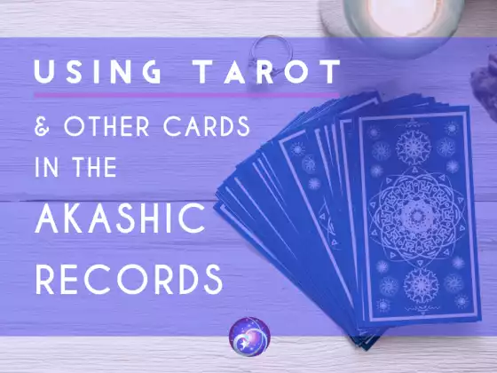 Using Tarot and Other Cards in the Akashic Records