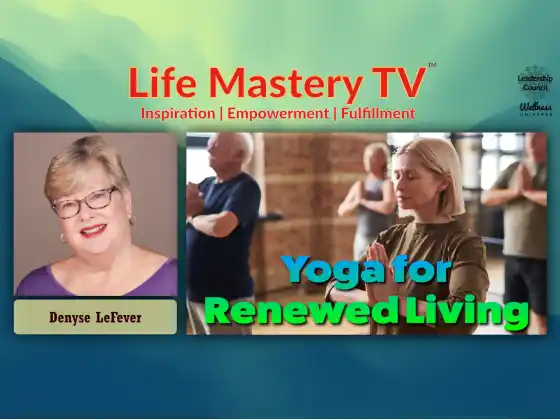LMTV #252: Yoga for Renewed Living (Denyse LeFever)