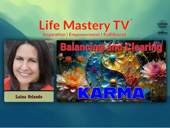 LMTV #253: Balancing and Clearing Karma (Laina Orlando)