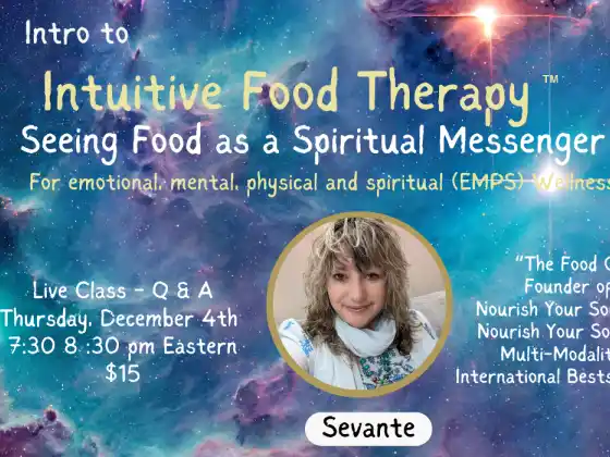 Intro to Intuitive Food Therapy - Seeing Food as a Spiritual Messenger