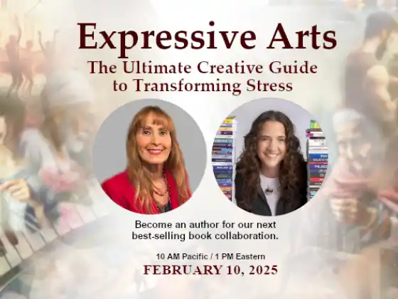 Expressive Arts: The Ultimate  Creative Guide to Transforming Stress - Project Call for Authors 